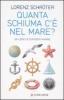 Quanta schiuma c'� nel mare? Un libro di curiosit� marine