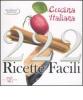 Duecentoventidue ricette facili della cucina italiana
