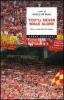You'll never walk alone. Mito e realt� del tifo inglese