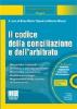 Il codice della conciliazione e dell'arbitrato. Con CD-ROM
