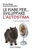 Le fiabe per sviluppare l'autostima. Un aiuto per grandi e piccini