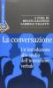 La conversazione. Un'introduzione allo studio dell'interazione verbale