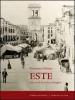 Este. Due secoli di storia e immagini