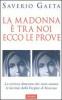 La Madonna � tra noi. Ecco le prove