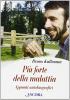 Pi� forte della malattia. Appunti autobiografici