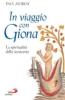 In viaggio con Giona. La spiritualit� dello sconcerto