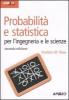 Probabilit� e statistica per l'ingegneria e le scienze