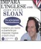 Impara l'inglese con John Peter Sloan. Per principianti. Approfondimento. Audiolibro. 2 CD Audio