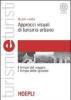 Approcci visuali di turismo urbano. Il tempo del viaggio, il tempo dello sguardo. Con DVD