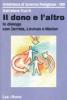 Il dono e l'altro. In dialogo con derrida, L�vinas e Marion