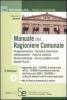 Manuale del ragioniere comunale. Programmazione, gestione finanziaria, indebitamento, contabilit�, patto di stabilit�, aspetti fiscali. Con CD-ROM
