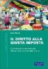 Diritto alla giusta imposta. Contributo allo studio del diritto all'qua redistribuzione delle risorse