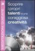 Scoprire i propri talenti e una coraggiosa creativit�. Con Cd Audio