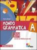 Mondo grammatica. Vol. A. Con espansione online. Per la Scuola media. Con CD-ROM