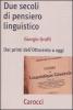 Due secoli di pensiero linguistico. Dai primi dell'Ottocento a oggi