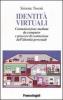 Identit� virtuali. Comunicazione mediata da computer e processi di costruzione dell'identit� personale