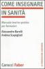 Come insegnare in sanit�. Manuale teorico-pratico per formatori
