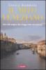 Il mito veneziano. Una citt� magica che si legge come un romanzo