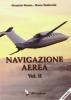 Navigazione aerea. Per gli Ist. tecnici aeronautici vol.2