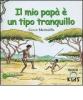 Il mio pap� � un tipo tranquillo