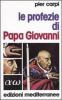 Le profezie di papa Giovanni. La storia dell'umanit� dal 1935 al 2033