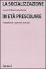 La socializzazione in et� prescolare. Competenze e percorsi evolutivi