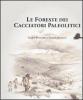 Le foreste dei cacciatori paleolitici. Ambiente e popolamento umano in Cansiglio tra tardoglaciale e postglaciale