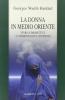 La donna in Medio Oriente. Storia e prospettive a confronto con l'Occidente