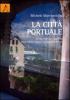 La citt� portuale. Citt�, porto e diritto alla prova della globalizzazione