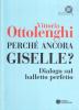 Perch� ancora Giselle? Dialogo sul balletto perfetto