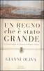Un regno che � stato grande. La storia negata dei Borboni di Napoli e Sicilia
