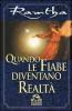 Quando le fiabe diventano realt�