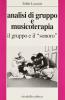 Analisi di gruppo e musicoterapia. Il gruppo e il sonoro
