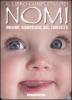 Il libro completo dei nomi. Origine, significato, usi, curiosit�