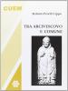 Tra arcivescovo e comune. Momenti e personaggi del medioevo milanese