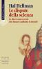 Le dispute della scienza. Le dieci controversie che hanno cambiato il mondo
