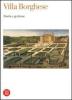 Villa Borghese. Storia e gestione. Atti del Convegno internazionale di studi (Roma, 19-21 giugno 2003)
