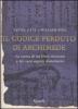Il codice perduto di Archimede. La storia di un libro ritrovato e dei suoi segreti matematici