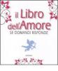 Il libro dell'amore. Se domandi risponde