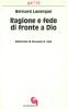 Ragione e fede di fronte a Dio. Il rapporto tra la filosofia di Dio e la specializzazione funzionale �Sistematica�