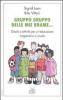 Gruppo gruppo delle mie brame... Giochi e attivit� per un'educazione cooperativa a scuola