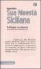 Sua maest� siciliana. Raffaele Lombardo. Ritratto del governatore che dividendo impera