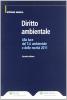 Diritto ambientale. Alla luce del T.U. ambientale e delle novit� 2011
