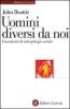 Uomini diversi da noi. Lineamenti di antropologia sociale