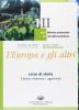 L' Europa e gli altri. Per le Scuole superiori vol.1.2