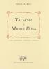 Valsesia e Monte Rosa. Guida alpinistica, artistica, storica