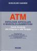 ATM: patologie articolari e muscolo-ligamentose. Guida illustrata alla diagnosi e alla terapia
