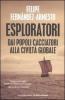 Esploratori. Dai popoli cacciatori alla civilt� globale