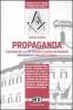 Propaganda. L'origine della pi� potente loggia massonica