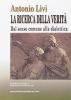 La ricerca della verit�. Dal senso comune alla dialettica